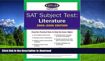 READ THE NEW BOOK SAT Subject Tests: Literature 2005-2006 (Kaplan SAT Subject Tests: Literature)