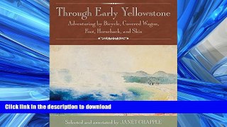 FAVORIT BOOK Through Early Yellowstone: Adventuring by Bicycle, Covered Wagon, Foot, Horseback,