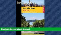 EBOOK ONLINE Best Bike Rides Seattle: Great Recreational Rides in the Metro Area (Best Bike Rides