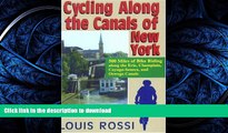 READ ONLINE Cycling Along The Canals of New York:  500 Miles of Bike Riding along the Erie,
