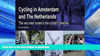 READ THE NEW BOOK Cycling in Amsterdam and the Netherlands: The Very Best Routes in the Cyclist s