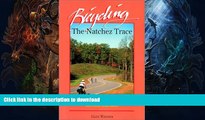 READ  Bicycling the Natchez Trace: A Guide to the Natchez Trace Parkway and Nearby Scenic Routes