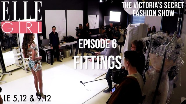 Le Making Of du Victoria’s Secret Fashion Show 2016: Partie 6 - Les essayages | Le 5.12 & 9.12 en exclusivité sur ELLE Girl