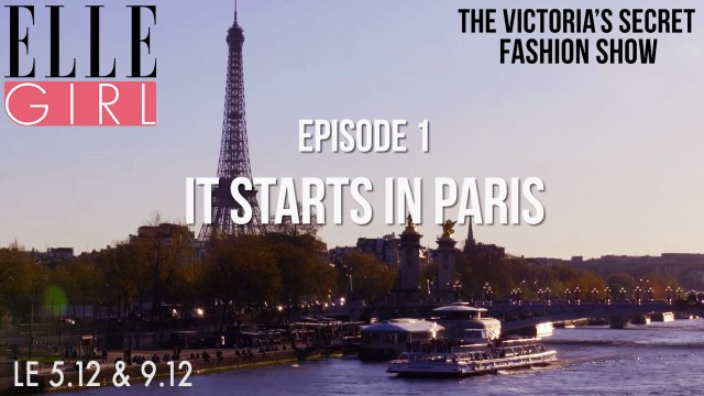 Le Making Of du Victoria’s Secret Fashion Show 2016 : Partie 1- Le commencement à Paris | Le 5.12 & 9.12 en exclusivité sur ELLE Girl