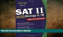 FAVORIT BOOK Kaplan SAT II: Biology E/M 2004-2005 (Kaplan SAT Subject Tests: Biology) READ EBOOK