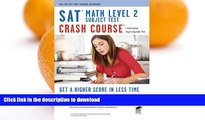 READ ONLINE SAT Subject Testâ„¢: Math Level 2 Crash Course Book   Online (SAT PSAT ACT (College