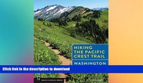 READ BOOK  Hiking the Pacific Crest Trail Washington: Section Hiking from the Columbia River to