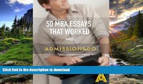 READ THE NEW BOOK 50 MBA Essays That Worked, Volume 3 READ EBOOK