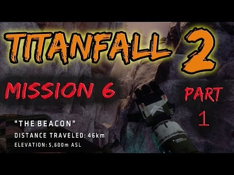 Lets Play Titanfall 2 - The Beacon - Mission 6 - Part 1 - Xbox One