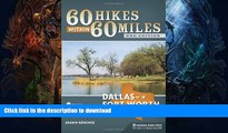 READ BOOK  60 Hikes Within 60 Miles: Dallas/Fort Worth: Includes Tarrant, Collin, and Denton