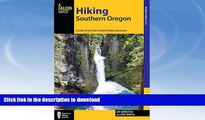 FAVORITE BOOK  Hiking Southern Oregon: A Guide to the Area s Greatest Hiking Adventures (Regional
