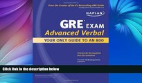 Pre Order Kaplan GRE Exam Advanced Verbal: Your Only Guide to an 800 (Perfect Score Series) Kaplan