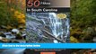 READ THE NEW BOOK Explorer s Guide 50 Hikes in South Carolina: Walks, Hikes   Backpacking Trips