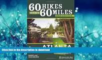 READ THE NEW BOOK 60 Hikes Within 60 Miles: Atlanta: Including Marietta, Lawrenceville, and