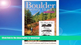 READ BOOK  Boulder Hiking Trails: The Best of the Plains, Foothills, and Mountains, Fourth
