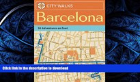 PDF ONLINE City Walks: Barcelona: 50 Adventures on Foot READ PDF FILE ONLINE