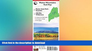READ BOOK  AMC Map: Baxter State Park - Katahdin and 100-Mile Wilderness: Maine Mountains Trail