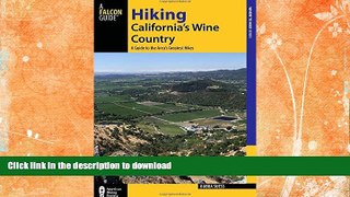 READ BOOK  Hiking California s Wine Country: A Guide to the Area s Greatest Hikes (Regional