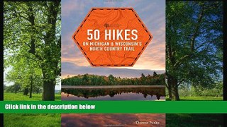 FAVORIT BOOK 50 Hikes on Michigan   Wisconsin s North Country Trail (Explorer s 50 Hikes) Thomas