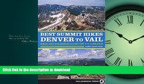 FAVORIT BOOK Best Summit Hikes Denver to Vail: Hikes and Scrambles Along the I-70 Corridor PREMIUM