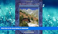 READ THE NEW BOOK 100 Hut Walks in the Alps: Routes for day and multi-day walks (Cicerone Guides)