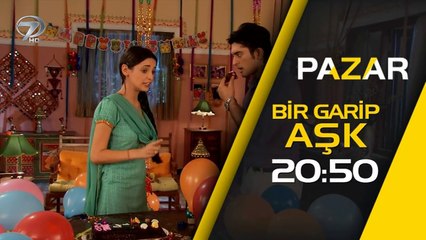 Bir Garip Aşk 7.Bölüm Fragmanı - 27 Kasım Pazar