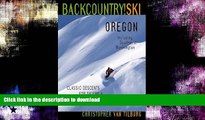 READ  Backcountry Ski! Oregon: Classic Descents for Skiers   Snowboarders, Including Southwest