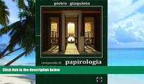 Best Price Compendio di Papirologia facile facile (Italian Edition) Pietro Giaquinto For Kindle