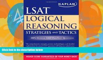 Pre Order Kaplan LSAT Logical Reasoning Strategies and Tactics (Kaplan LSAT Strategies and