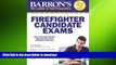 READ THE NEW BOOK Barron s Firefighter Candidate Exams, 7th Edition (Barron s Firefighter Exams)