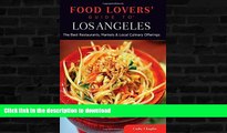 GET PDF  Food Lovers  Guide toÂ® Los Angeles: The Best Restaurants, Markets   Local Culinary