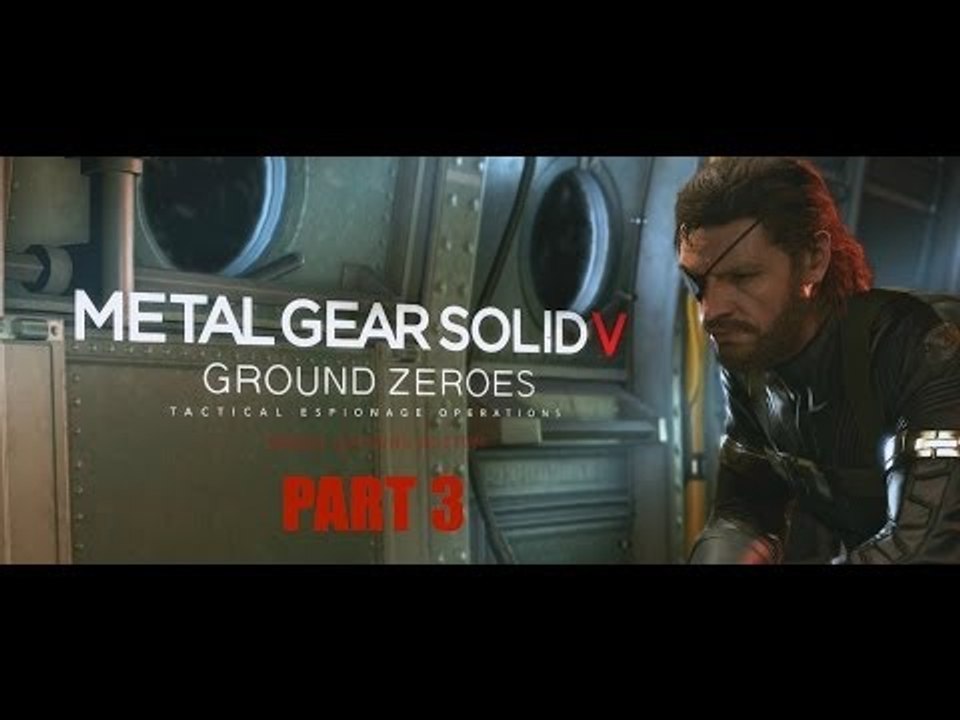 Metal Gear Solid V: Ground Zeroes [Part 3]