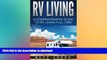 FAVORITE BOOK  RV Living: A Comprehensive Guide to RV Living Full-time  BOOK ONLINE