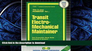 PDF ONLINE Transit Electro-Mechanical Maintainer(Passbooks) (Career Examination Passbooks) READ