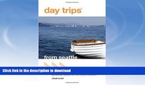 READ BOOK  Day TripsÂ® from Seattle: Getaway Ideas For The Local Traveler (Day Trips Series)  GET