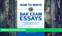 Price How to Write Bar Exam Essays: Strategies and Tactics to Help You Pass the Bar Exam (Volume