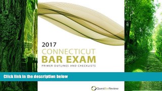 Pre Order 2017 Connecticut Bar Exam Primer Outlines and Checklists Quest Bar Review Audiobook