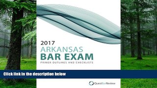 Audiobook 2017 Arkansas Bar Exam Primer Outlines and Checklists Quest Bar Review mp3