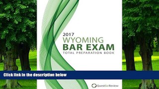 Pre Order 2017 Wyoming Bar Exam Total Preparation Book Quest Bar Review On CD