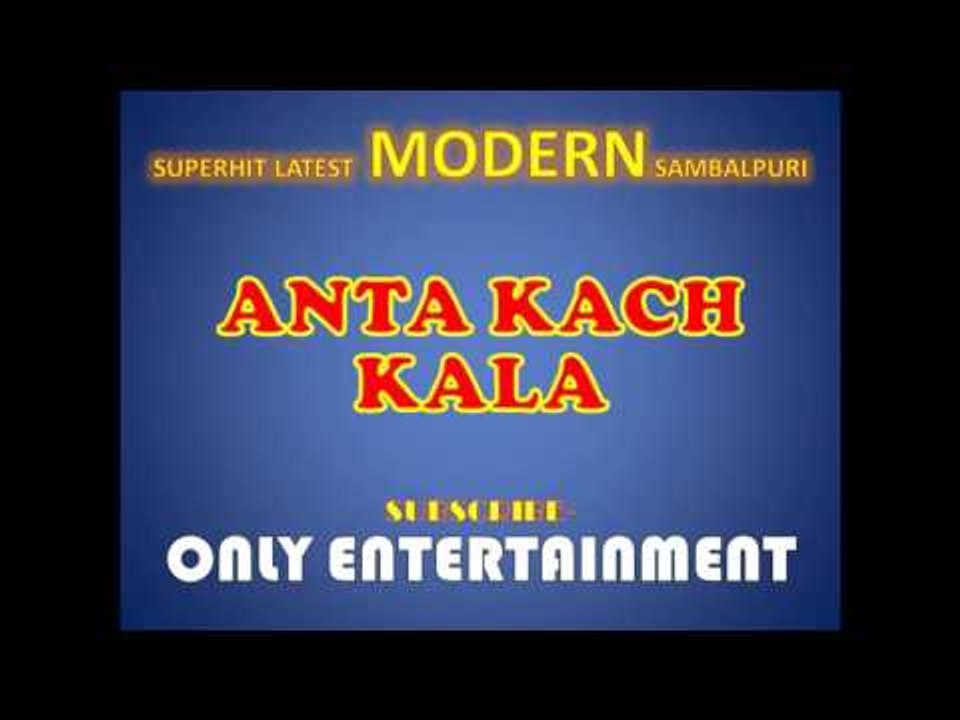 ANTA KACH KALA | NEW SAMBALPURI | SUPERHIT SAMBALPURI | ONLY ENTERTAINMENT