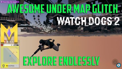 Watch Dogs 2 Glitches - AWESOME Under The Map Glitch - EXPLORE ANYWHERE!