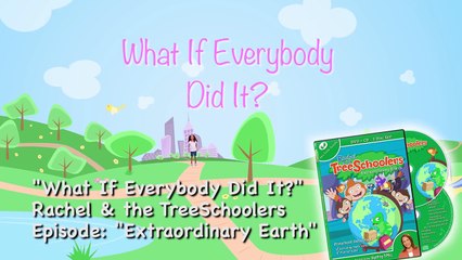What if Everybody did It? | Recycling Song | Conservation Song | Nursery Rhymes | Kids Songs