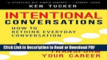 Read Intentional Conversations: How to Rethink Everyday Conversation and Transform Your Career