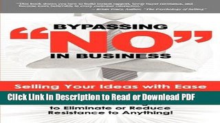Read Bypassing No in Business: Selling Your Ideas with Ease: New Body Language and Influence