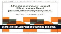 [READ] Kindle Democracy and the Market: Political and Economic Reforms in Eastern Europe and Latin