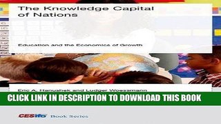 [READ] Kindle The Knowledge Capital of Nations: Education and the Economics of Growth (CESifo Book