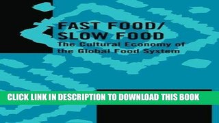 [READ] Kindle Fast Food/Slow Food: The Cultural Economy of the Global Food System (Society for