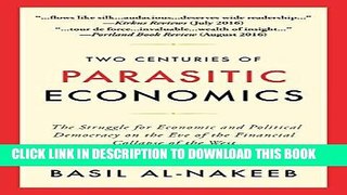 [READ] Kindle Two Centuries of Parasitic Economics: The Struggle for Economic and Political