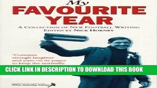 MOBI My Favourite Year: A Collection of New Football Writing PDF Ebook