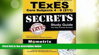 Best Price TExES Core Subjects 4-8 (211) Secrets Study Guide: TExES Test Review for the Texas